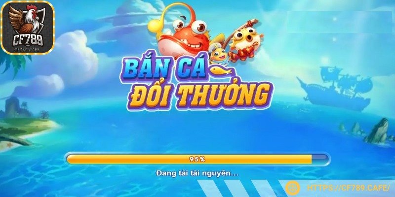 Bắn cá đổi thưởng mang tới giây phút thư giản tuyệt vời